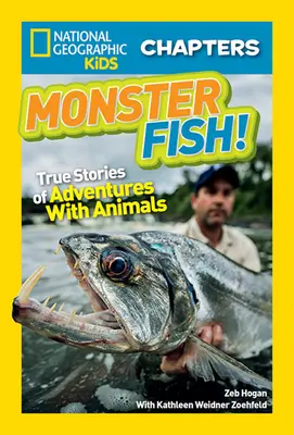 Le poisson-monstre : Histoires vraies d'aventures avec des animaux - Monster Fish!: True Stories of Adventures with Animals