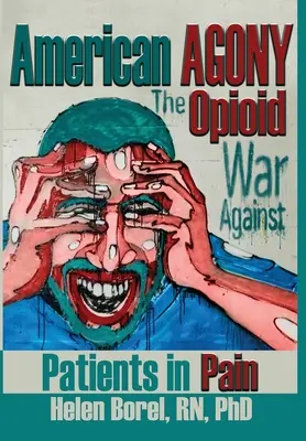 American Agony : La guerre des opioïdes contre les patients souffrants - American Agony: The Opioid War Against Patients in Pain