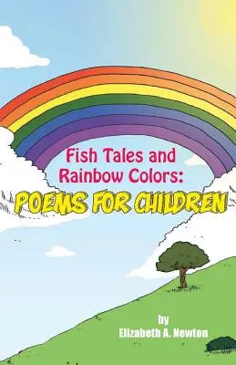 Histoires de poissons et couleurs de l'arc-en-ciel : Poèmes pour enfants - Fish Tales and Rainbow Colors: Poems for Children