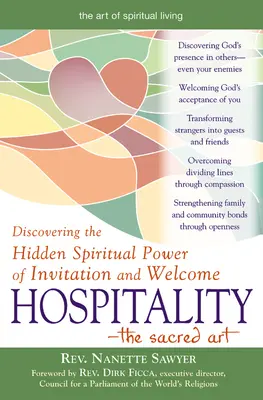 L'hospitalité, l'art sacré : Découvrir le pouvoir spirituel caché de l'invitation et de l'accueil - Hospitality--The Sacred Art: Discovering the Hidden Spiritual Power of Invitation and Welcome