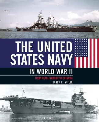 La marine américaine pendant la Seconde Guerre mondiale : De Pearl Harbor à Okinawa - The United States Navy in World War II: From Pearl Harbor to Okinawa