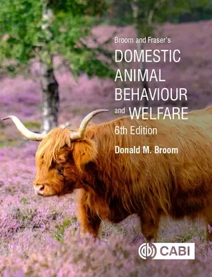 Comportement et bien-être des animaux domestiques de Broom et Fraser - Broom and Fraser's Domestic Animal Behaviour and Welfare