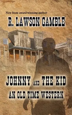 Johnny et le gamin : un western à l'ancienne - Johnny And The Kid: An Old Time Western
