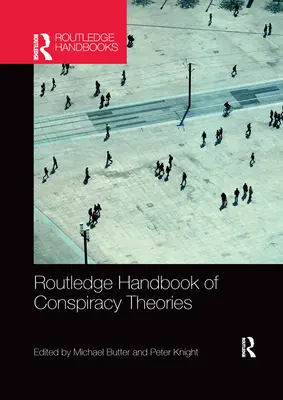 Routledge Handbook of Conspiracy Theories (en anglais) - Routledge Handbook of Conspiracy Theories