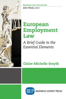 Le droit européen du travail : Un bref guide des éléments essentiels - European Employment Law: A Brief Guide to the Essential Elements