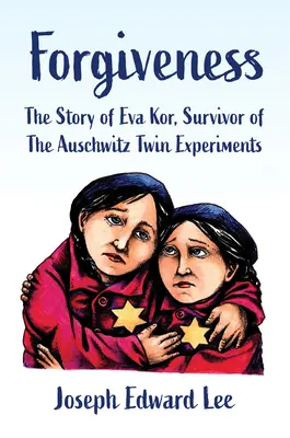 Le pardon : L'histoire d'Eva Kor, survivante des expériences sur les jumeaux à Auschwitz - Forgiveness: The Story of Eva Kor, Survivor of the Auschwitz Twin Experiments