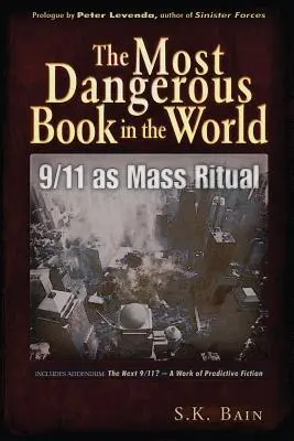 Le livre le plus dangereux du monde : le 11 septembre en tant que rituel de masse - The Most Dangerous Book in the World: 9/11 as Mass Ritual