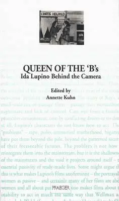 La reine des « B » : Ida Lupino derrière la caméra - Queen of the 'B's: Ida Lupino Behind the Camera