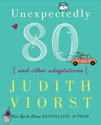 Unexpectedly Eighty : Et autres adaptations - Unexpectedly Eighty: And Other Adaptations