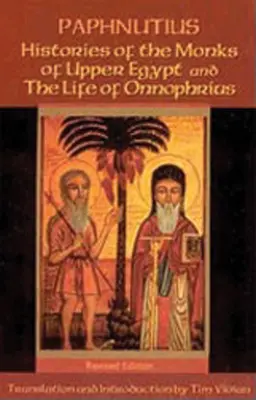 Histoires des moines de Haute-Égypte et vie d'Onnophrius (Rev) - Histories of the Monks of Upper Egypt and the Life of Onnophrius (Rev)