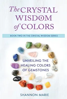 La sagesse cristalline des couleurs : Révéler les couleurs curatives des pierres précieuses - The Crystal Wisdom of Colors: Unveiling the Healing Colors of Gemstones