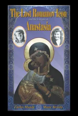 L'icône perdue des Romanov et l'énigme d'Anastasia - The Lost Romanov Icon and the Enigma of Anastasia