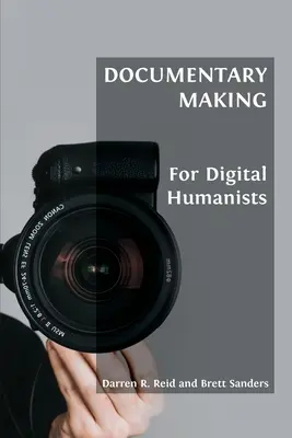 Réalisation de documentaires pour les humanistes numériques - Documentary Making for Digital Humanists
