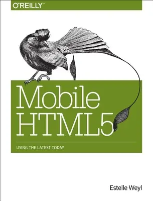 Html5 mobile : Utiliser les dernières nouveautés aujourd'hui - Mobile Html5: Using the Latest Today