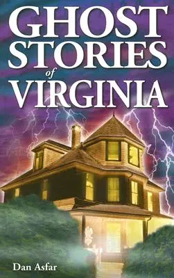 Histoires de fantômes de Virginie - Ghost Stories of Virginia