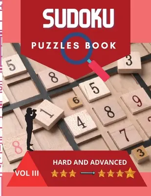 Livre de Sudoku : Un livre de sudoku stimulant avec des puzzles et des solutions difficiles et avancées, très amusant et éducatif. - Sudoku Puzzle Book: A challenging sudoku book with puzzles and solutions hard and advanced, very fun and educational.