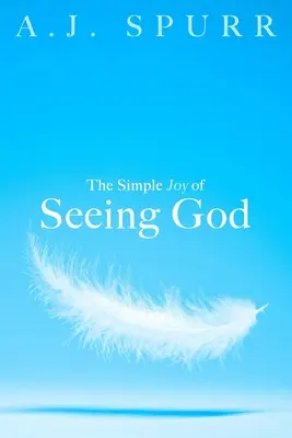 La joie simple de voir Dieu - The Simple Joy Of Seeing God