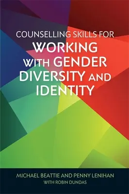 Compétences en matière de conseil pour travailler avec la diversité et l'identité de genre - Counselling Skills for Working with Gender Diversity and Identity