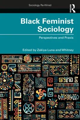 Sociologie féministe noire : Perspectives et pratiques - Black Feminist Sociology: Perspectives and Praxis