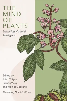 L'esprit des plantes : Récits de l'intelligence végétale - The Mind of Plants: Narratives of Vegetal Intelligence