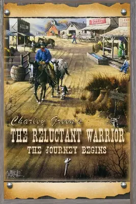 Le guerrier réticent : Le voyage commence - The Reluctant Warrior: The Journey Begins