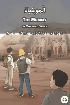 La momie : Lecteur d'arabe standard moderne - The Mummy: Modern Standard Arabic Reader