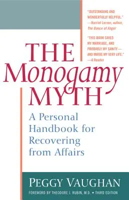 Le mythe de la monogamie : un manuel personnel pour se remettre d'une liaison - Monogamy Myth: A Personal Handbook for Recovering from Affairs