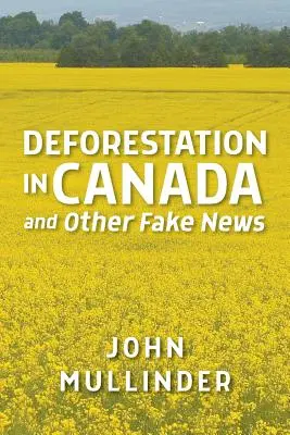 Déforestation au Canada et autres fausses nouvelles - Deforestation in Canada and Other Fake News