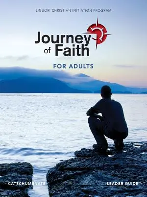 Voyage de la foi pour adultes, catéchuménat Guide de l'animateur - Journey of Faith for Adults, Catecumenate Leader Guide