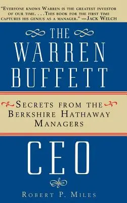 Le PDG de Warren Buffet : les secrets des dirigeants de Berkshire Hathaway - The Warren Buffet CEO: Secrets of the Berkshire Hathaway Managers