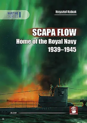 Scapa Flow : le foyer de la marine royale 1939-1945 - Scapa Flow: Home of the Royal Navy 1939-1945