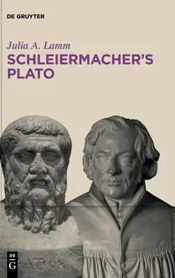 Le Platon de Schleiermacher - Schleiermacher's Plato