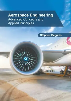 Ingénierie aérospatiale : Concepts avancés et principes appliqués - Aerospace Engineering: Advanced Concepts and Applied Principles