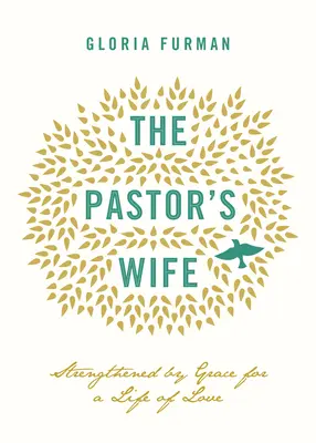 La femme du pasteur : Fortifiée par la grâce pour une vie d'amour - The Pastor's Wife: Strengthened by Grace for a Life of Love