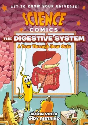 Science Comics : Le système digestif : Une visite à travers vos intestins - Science Comics: The Digestive System: A Tour Through Your Guts