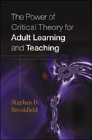 Le pouvoir de la théorie critique pour l'apprentissage et l'enseignement des adultes - Power of Critical Theory for Adult Learning and Teaching