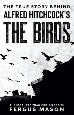 L'histoire vraie des Oiseaux d'Alfred Hitchcock - The True Story Behind Alfred Hitchcock's The Birds