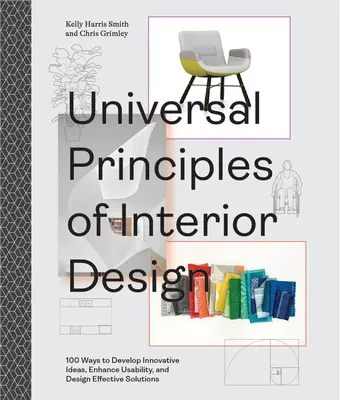 Principes universels de l'architecture d'intérieur : 100 façons de développer des idées novatrices, d'améliorer la convivialité et de concevoir des solutions efficaces - Universal Principles of Interior Design: 100 Ways to Develop Innovative Ideas, Enhance Usability, and Design Effective Solutions