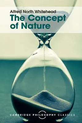 Le concept de la nature : Tarner Lectures - The Concept of Nature: Tarner Lectures