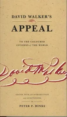 L'appel de David Walker aux citoyens de couleur du monde - David Walker's Appeal to the Coloured Citizens of the World