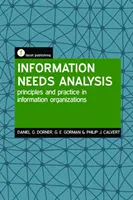 Information Needs Analysis - Principles and practice in information organizations (Analyse des besoins en information - Principes et pratiques dans les organisations d'information) - Information Needs Analysis - Principles and practice in information organizations
