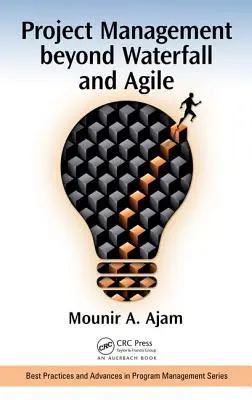 La gestion de projet au-delà de la cascade et de l'agile - Project Management Beyond Waterfall and Agile