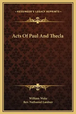 Actes de Paul et de Thécla - Acts Of Paul And Thecla