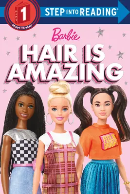 Hair Is Amazing (Barbie) : Un livre sur la diversité - Hair Is Amazing (Barbie): A Book about Diversity