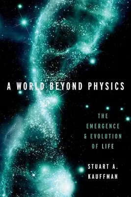 Un monde au-delà de la physique : L'émergence et l'évolution de la vie - A World Beyond Physics: The Emergence and Evolution of Life
