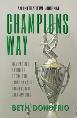 Champions Way, Histoires inspirantes des parcours de champions locaux - Champions Way, Inspiring Stories from the Journeys of Hometown Champions