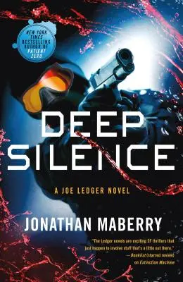 Silence profond : Un roman de Joe Ledger - Deep Silence: A Joe Ledger Novel
