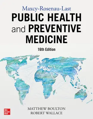 Maxcy-Rosenau-Last Santé publique et médecine préventive : Seizième édition - Maxcy-Rosenau-Last Public Health and Preventive Medicine: Sixteenth Edition