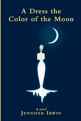 Une robe de la couleur de la lune - A Dress the Color of the Moon