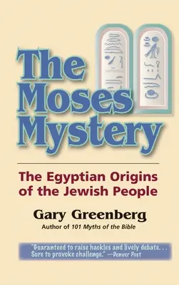 Le mystère Moïse : Les origines égyptiennes du peuple juif - The Moses Mystery: The Egyptian Origins of the Jewish People